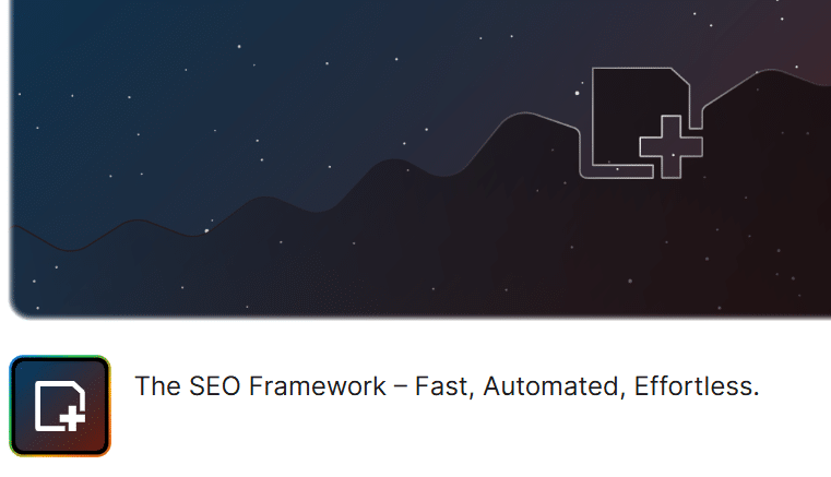 The SEO Framework – Fast, Automated, Effortless.